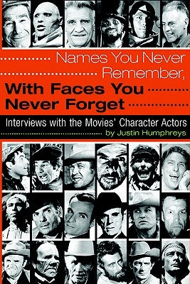 Names You Never Remember, with Faces You Never Forget by Humphreys, Justin