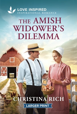 The Amish Widower's Dilemma: An Uplifting Inspirational Romance by Rich, Christina