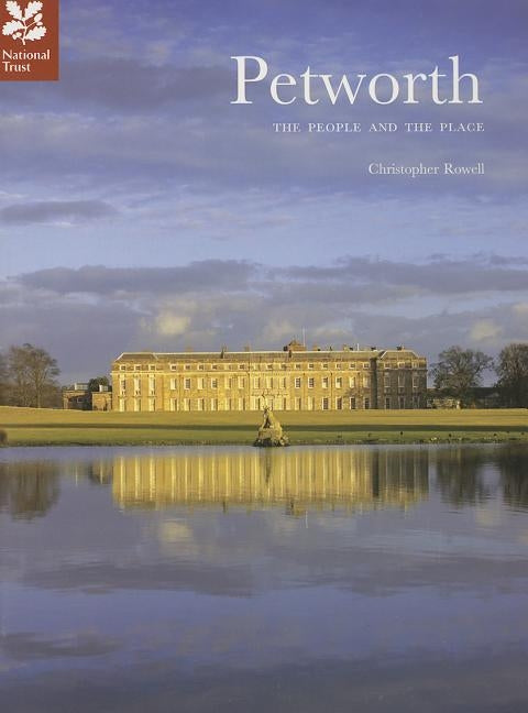 Petworth: The People and the Place by Rowell, Christopher