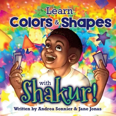 Learn Colors and Shapes with Shakur!: A Shakur Series Board Book by Sonnier, Andrea