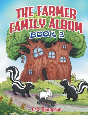 The Farmer Family Album: (Book 3) by Thompson, C. G.