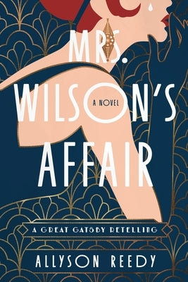 Mrs. Wilson's Affair: A Great Gatsby Retelling (a Novel) by Reedy, Allyson