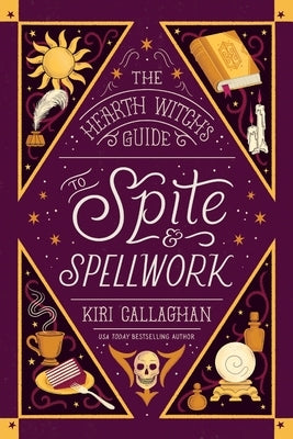 The Hearth Witch's Guide to Spite & Spellwork (Standard Edition) by Callaghan, Kiri