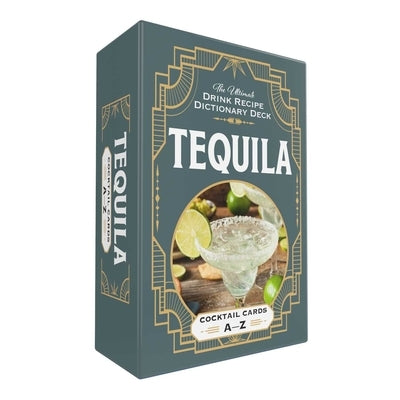 Tequila Cocktail Cards A-Z: The Ultimate Drink Recipe Dictionary Deck by Adams Media