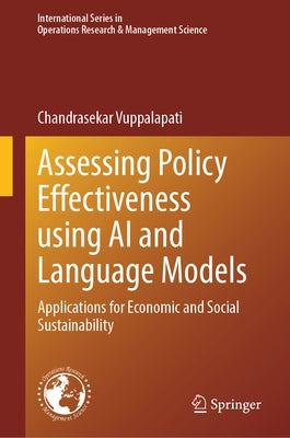 Assessing Policy Effectiveness Using AI and Language Models: Applications for Economic and Social Sustainability by Vuppalapati, Chandrasekar