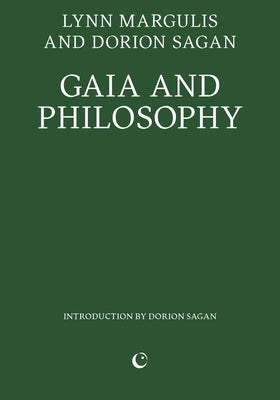 Gaia and Philosophy by Margulis, Lynn