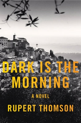 Dark Is the Morning by Thomson, Rupert