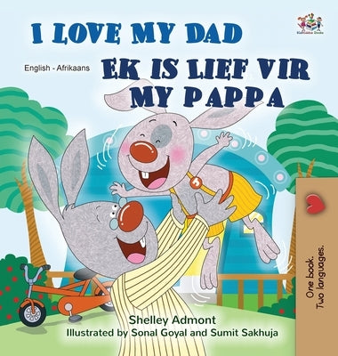 I Love My Dad (English Afrikaans Bilingual Children's Book) by Admont, Shelley