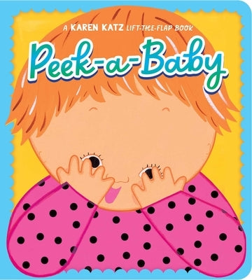 Peek-A-Baby by Katz, Karen