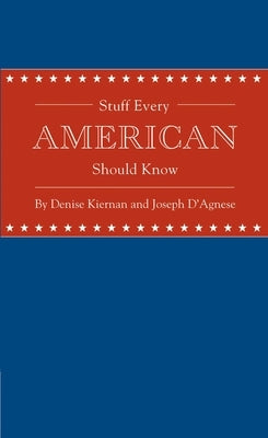 Stuff Every American Should Know by Kiernan, Denise