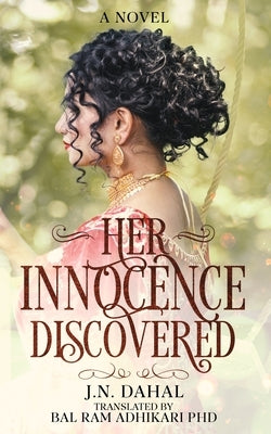 Her Innocence Discovered by Dahal, J. N.