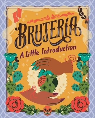 Brujería: A Little Introduction by Montoya, Yvette