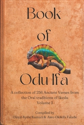 Book of Odu Ifa: A collection of Ifa Verses from the Oral tradition of Ikedu by Falade, Okikifa