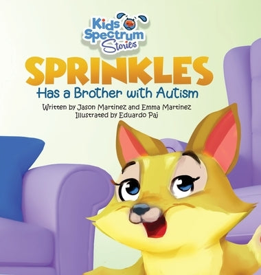 SPRINKLES Has a Brother with Autism by Martinez, Jason