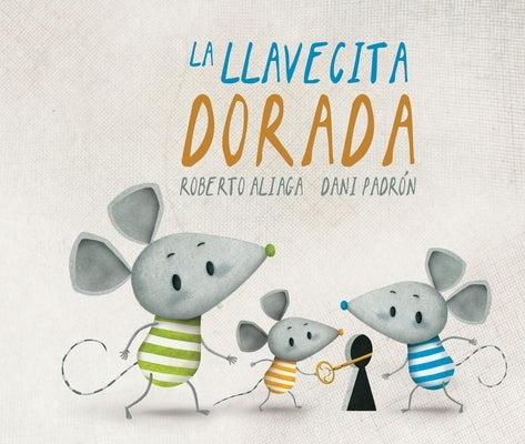 La Llavecita Dorada (the Little Golden Key) by Aliaga, Roberto