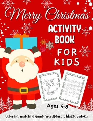 Merry Christmas Coloring Activity Book For Kids Ages 4-8: A very fun workbook game to learn and play Fun. Coloring pages, word search, mazes and much by Books, Happypenguins Activity