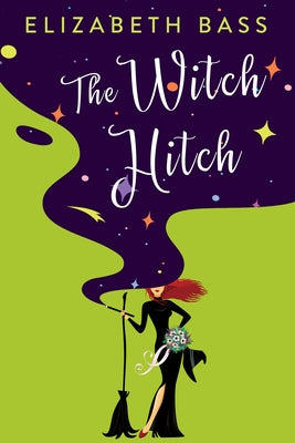 The Witch Hitch by Bass, Elizabeth