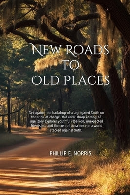 New Roads to Old Places by Norris, Phillip E.
