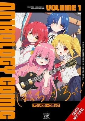 Bocchi the Rock! Comic Anthology, Vol. 1: Volume 1 by Anthology
