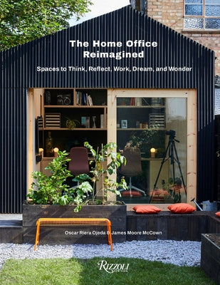 The Home Office Reimagined: Spaces to Think, Reflect, Work, Dream, and Wonder by Ojeda, Oscar Riera