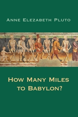 How Many Miles to Babylon? by Pluto, Anne Elezabeth