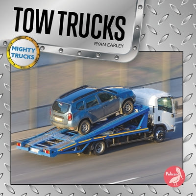 Tow Trucks by Earley, Ryan