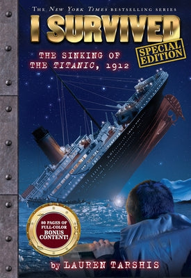 I Survived the Sinking of the Titanic, 1912 (Special Edition: I Survived #1) by Tarshis, Lauren