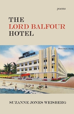 The Lord Balfour Hotel by Weisberg, Suzanne Jones