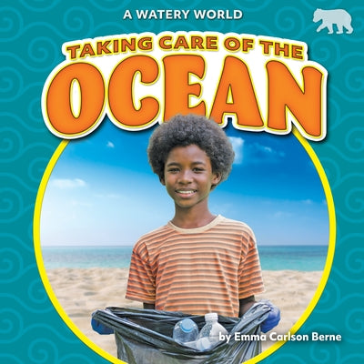 Taking Care of the Ocean by Berne, Emma Carlson