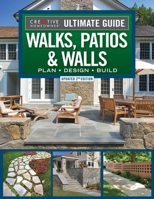 Ultimate Guide to Walks, Patios & Walls, Updated 2nd Edition: Plan - Design - Build by Wolfe, Mark