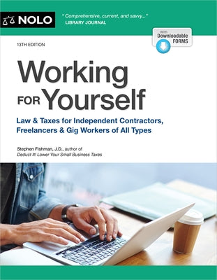 Working for Yourself: Law & Taxes for Independent Contractors, Freelancers & Gig Workers of All Types by Fishman, Stephen