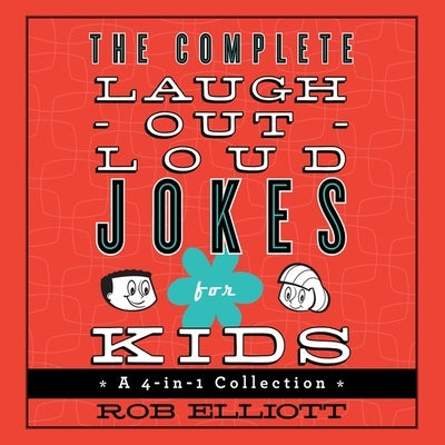 The Complete Laugh-Out-Loud Jokes for Kids Lib/E: A 4-In-1 Collection by Elliott, Rob