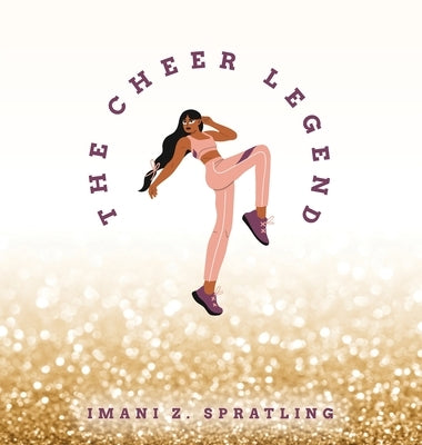 The Cheer Legend by Spratling, Imani Z.