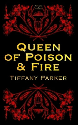 Queen of Poison & Fire by Parker, Tiffany