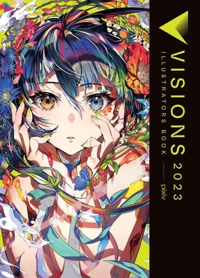 Visions 2023__illustrators Book: Volume 3 by Pixiv Inc, Pixiv