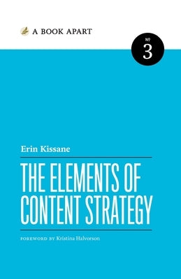 The Elements of Content Strategy by Kissane, Erin