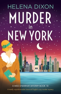 Murder in New York: A totally unputdownable historical English cozy murder mystery by Dixon, Helena