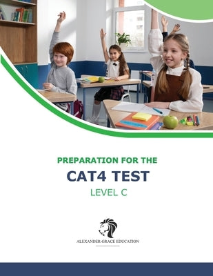 CAT4 Test Preparation - Level C (Ages 9-12) - Full Test Practice by Alexander, Riley