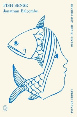 Fish Sense (Picador Shorts) by Balcombe, Jonathan