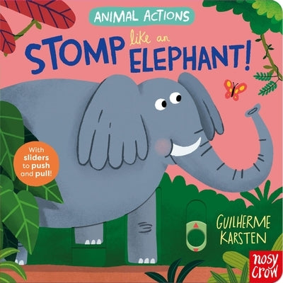 Animal Actions: Stomp Like an Elephant by Karsten, Guilherme