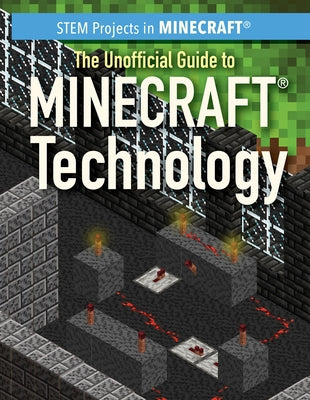 The Unofficial Guide to Minecraft(r) Technology by Keppeler, Jill