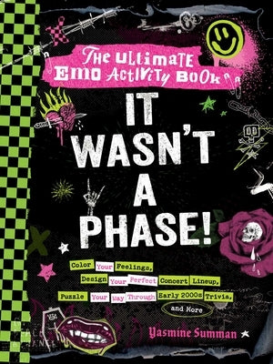 It Wasn't a Phase!: The Ultimate Emo Activity Book by Summan, Yasmine