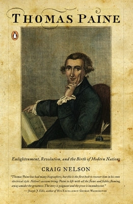 Thomas Paine: Enlightenment, Revolution, and the Birth of Modern Nations by Nelson, Craig