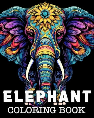 Elephant Coloring Book: Beautiful Images to Color and Relax by Colorphil, Anna