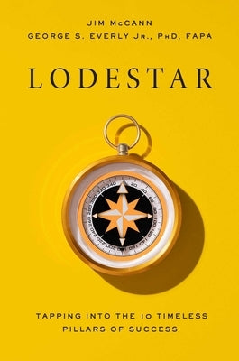 Lodestar: Tapping Into the 10 Timeless Pillars to Success by McCann, Jim