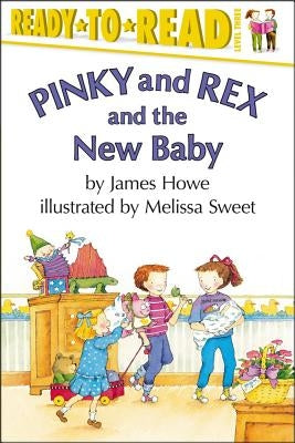 Pinky and Rex and the New Baby: Ready-To-Read Level 3 by Howe, James