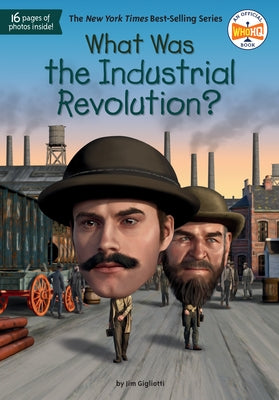 What Was the Industrial Revolution? by Gigliotti, Jim E.