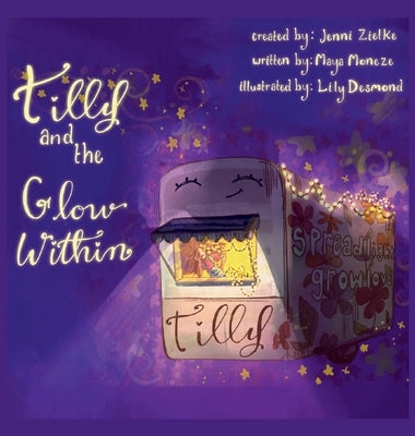 Tilly and the Glow Within by Zielke, Jenni