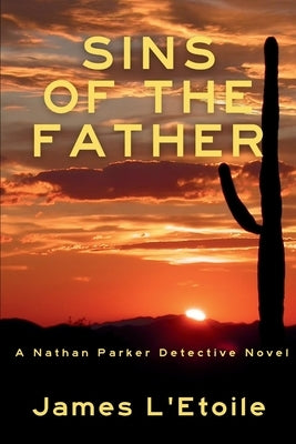 Sins of the Father: A Detective Nathan Parker Novel by L'Etoile, James