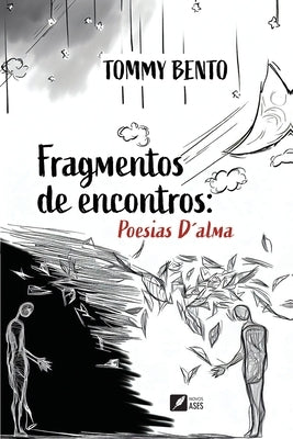 Fragmentos de Encontros: Poesia D'alma by Bento, Tommy